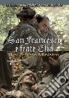 San Francesco e frate Elia. Il suo frate ministro. Ediz. italiana, inglese e spagnola. Con DVD video libro