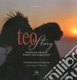 Teo story. Come trasformare un padrone nel tuo migliore amico libro