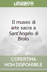 Il museo di arte sacra a Sant'Angelo di Brolo