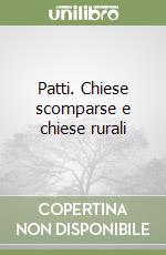 Patti. Chiese scomparse e chiese rurali libro