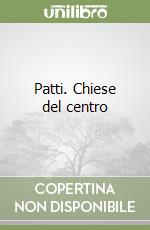 Patti. Chiese del centro libro