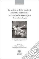 La scrittura delle passioni. Scienza e narrazione nel naturalismo europeo. Ediz. multilingue