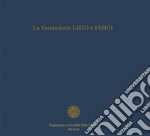 La fondazione Lisio e Fendi. Una collaborazione sotto l'insegna dell'alto artigianato italiano. Ediz. multilingue libro