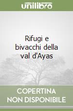 Rifugi e bivacchi della val d'Ayas libro