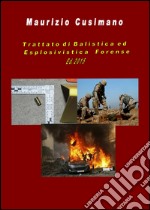 Trattato di balistica ed esplosivistica forense libro