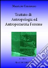 Trattato di antropologia ed antropometria forense. Per i professionisti delle scienze forensi libro di Cusimano Maurizio