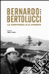 Bernardo Bertolucci. La certezza e il dubbio libro