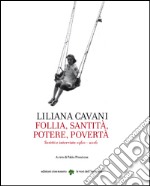 Liliana Cavani. Follia, santità, potere, povertà libro