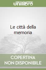 Le città della memoria libro