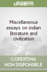 Miscellaneous essays on indian literature and civilization libro