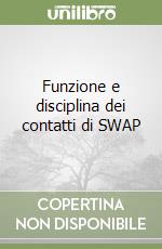 Funzione e disciplina dei contatti di SWAP