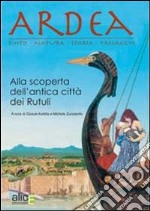 Ardea. Alla scoperta dell'antica città dei Rutuli libro