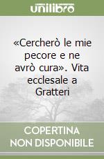 «Cercherò le mie pecore e ne avrò cura». Vita ecclesale a Gratteri