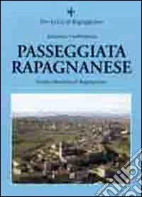 Passeggiata rapagnanese. Guida illustrata di Rapagnano libro