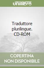 Traduttore plurilingue. CD-ROM libro