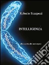 Intelligenza. Alla scoperta dei suoi segreti libro di Scarponi Roberto