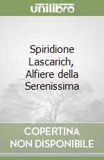 Spiridione Lascarich, Alfiere della Serenissima