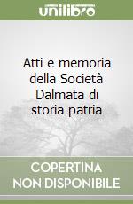 Atti e memoria della Società Dalmata di storia patria libro