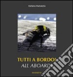 Tutti a bordo! Ediz. multilingue libro