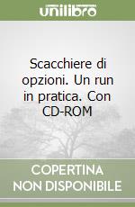 Scacchiere di opzioni. Un run in pratica. Con CD-ROM