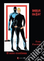 Diabolik e Eva Kant. Il mito continua. Ediz. illustrata