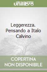 Leggerezza. Pensando a Italo Calvino