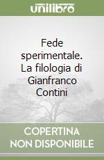 Fede sperimentale. La filologia di Gianfranco Contini