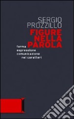 Figure nella parola. Forma, espressione, comunicazione nei caratteri libro