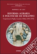 Riforma agraria e politiche disviluppo. L'esperienza in Puglia, Lucania e Molise (1951-1976)