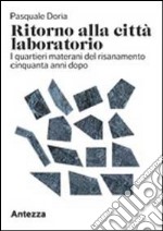 Ritorno alla città laboratorio. I quartieri materani del risanamento cinquanta anni dopo