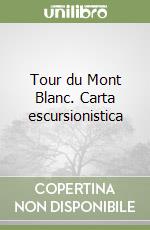 Tour du Mont Blanc. Carta escursionistica libro