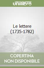 Le lettere (1735-1782) libro