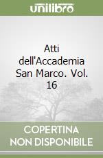 Atti dell'Accademia San Marco. Vol. 16 libro