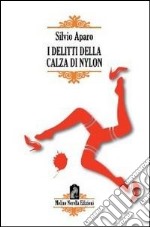 I delitti della calza di nylon libro