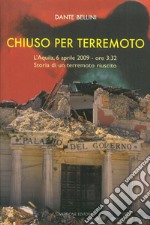 Chiuso per terremoto. Storia di un terremoto riuscito