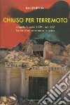 Chiuso per terremoto. Storia di un terremoto riuscito libro