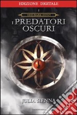 I predatori oscuri. The dark hunt. Con chiave USB. Vol. 1 libro