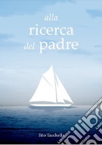 Alla ricerca del padre libro