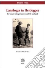 L'analogia in Heidegger. Per una reinterpretazione di Sein und Zeit libro