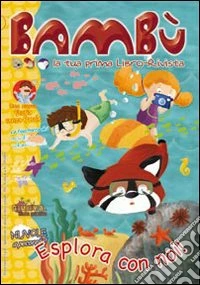 Bambù. Esplora con noi. Ediz. illustrata