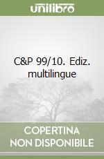 C&P 99/10. Ediz. multilingue libro