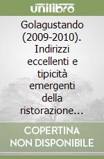 Golagustando (2009-2010). Indirizzi eccellenti e tipicità emergenti della ristorazione italiana