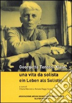 Georgette Tentori-Klein. Una vita da solista-Ein Leben als Solistin. Ediz. bilingue libro