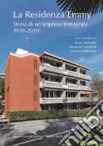 La Residenza Emmy. Storia di un'impresa femminile 1959-2019 libro