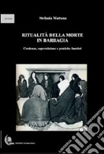 Ritualità della morte in Barbagia. Credenze, superstizione e pratiche funebri libro