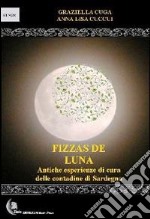 Fizzas de luna. Antiche esperienze di cura delle contadine di Sardegna