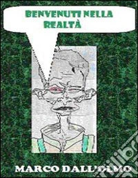 Benvenuti nella realtà