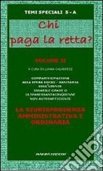 Chi paga la retta? La giurisprudenza. Vol. 2 libro