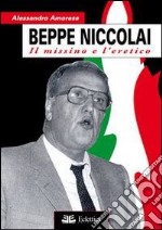 Beppe Niccolai. Il missino e l'eretico libro