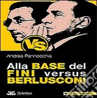 Alla base del Fini versus Berlusconi libro